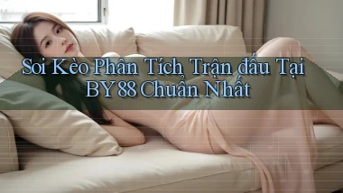 soi kèo phân tích trận đấu tại by88 chuẩn nhất