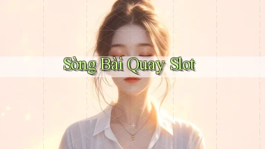 sòng bài Quay slot