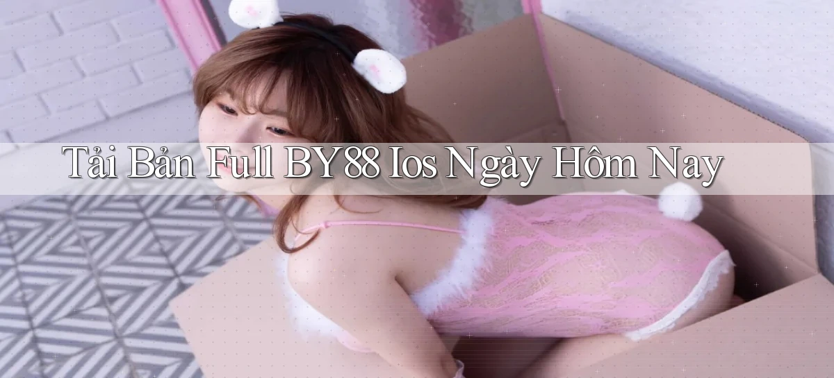 tải bản full by88 ios ngày hôm nay