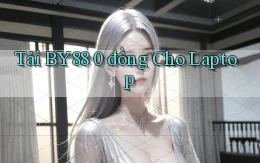 tải by88 0 đồng cho laptop