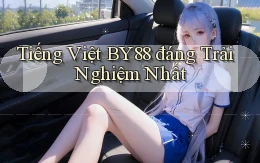 tiếng việt by88 đáng trải nghiệm nhất