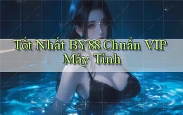 tốt nhất by88 chuẩn vip máy tính