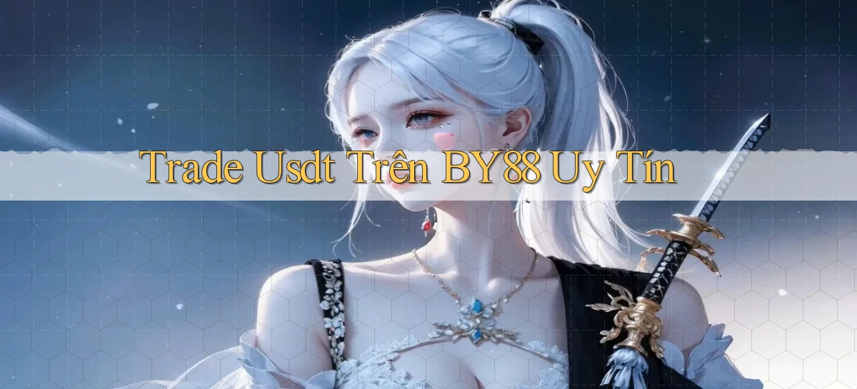 trade usdt trên by88 uy tín