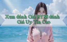 xem đánh giá by88 đánh giá uy tín cao